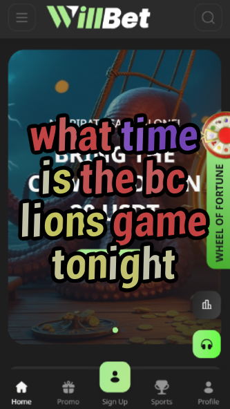 What Time is the BC Lions Game Tonight?-vz72fvrf.com